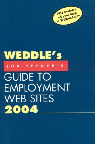 Book cover for Weddle's 2004 Job Seeker's Guide to Employment Web Sites
