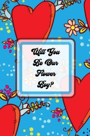 Cover of Will You Be Our Flower Boy