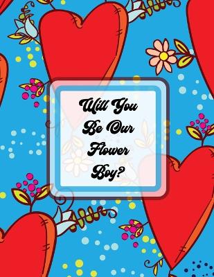 Book cover for Will You Be Our Flower Boy