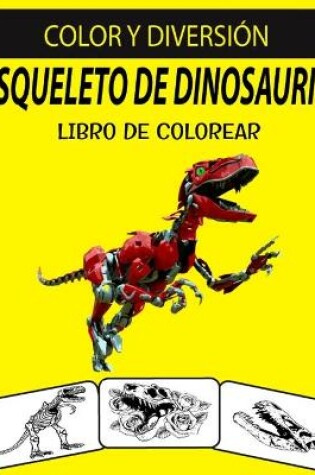 Cover of Esqueleto de Dinosaurio Libro de Colorear