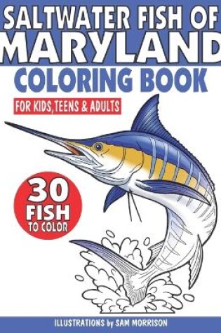 Cover of Saltwater Fish of Maryland Coloring Book for Kids, Teens & Adults