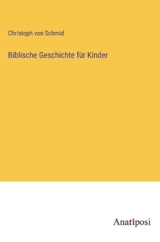Cover of Biblische Geschichte f�r Kinder