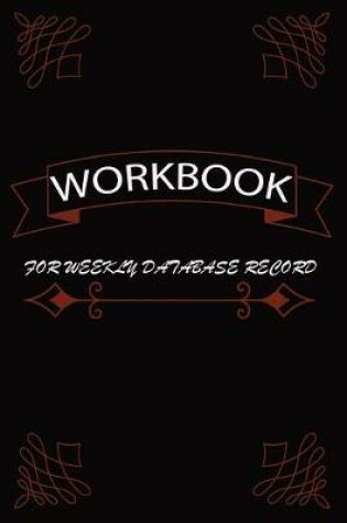 Cover of Workbook Weekly Database Record