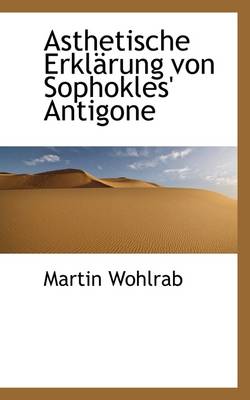 Book cover for Asthetische Erkl Rung Von Sophokles' Antigone