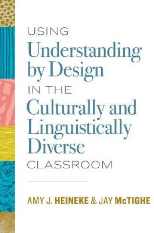 Cover of Using Understanding by Design in the Culturally and Linguistically Diverse Classroom