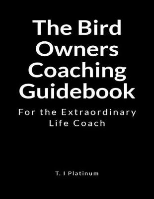 Book cover for The Bird Owners Coaching Guidebook