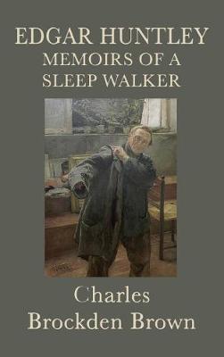 Book cover for Edgar Huntley Memoirs of a Sleep Walker