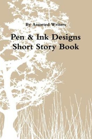 Cover of Pen & Ink Designs Short Story Book