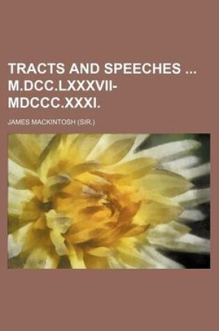 Cover of Tracts and Speeches M.DCC.LXXXVII-MDCCC.XXXI.