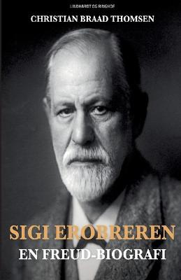 Book cover for Sigi Erobreren. En Freud-biografi