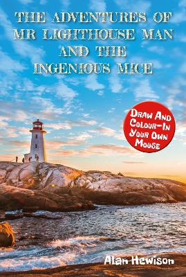 Book cover for The Adventures of Mr Lighthouse Man and the Ingenious Mice