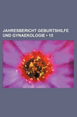 Cover of Jahresbericht Geburtshilfe Und Gynaekologie (15)