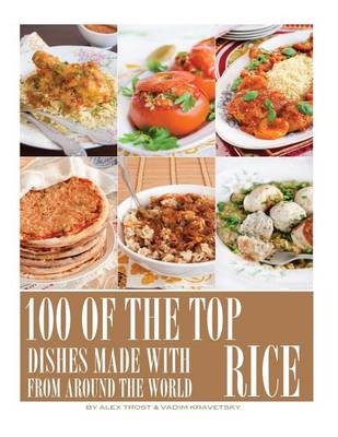Book cover for 100 of the Top Dishes Made with Rice from Around the World