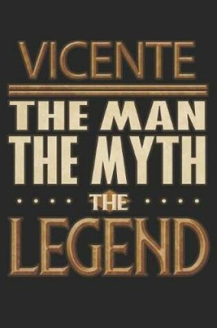 Cover of Vicente The Man The Myth The Legend