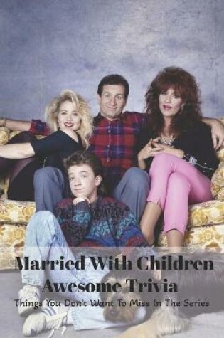 Cover of Married With Children Awesome Trivia