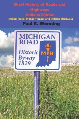 Book cover for Short History of Roads and Highways - Indiana Edition