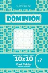 Book cover for Sudoku Dominion - 200 Easy to Medium Puzzles 10x10 (Volume 7)