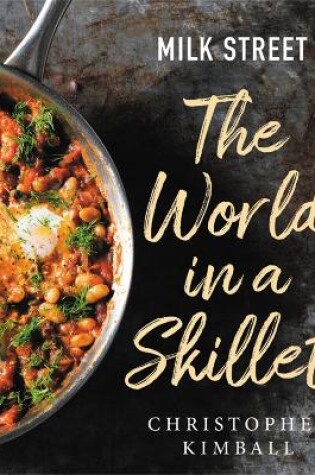 Cover of Milk Street: The World in a Skillet