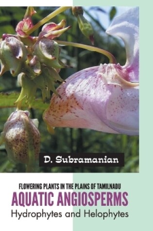Cover of Flowering Plants in the Plains of Tamilnadu Aquatic Angiosperms