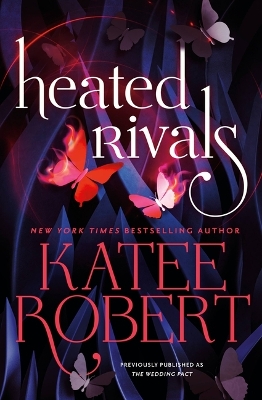 Book cover for Heated Rivals (Previously Published as the Wedding Pact)
