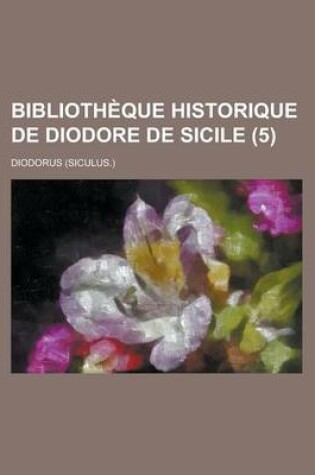 Cover of Bibliotheque Historique de Diodore de Sicile (5)