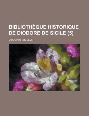 Book cover for Bibliotheque Historique de Diodore de Sicile (5)