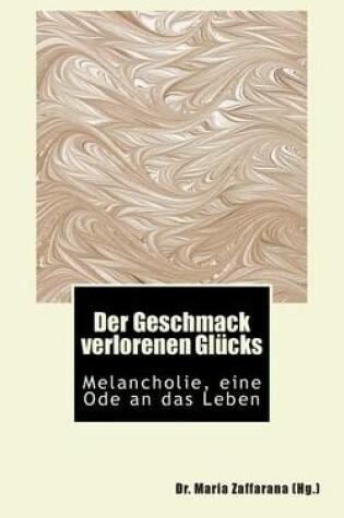 Cover of Der Geschmack verlorenen Glucks