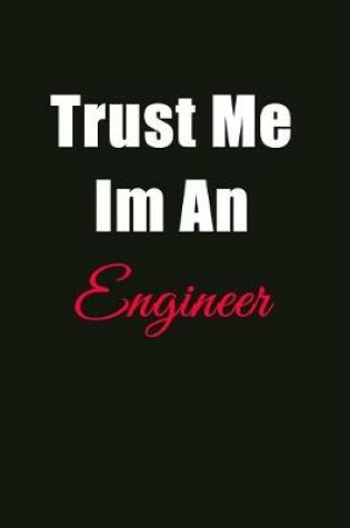 Cover of Trust Me I'm an Engineer