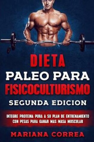 Cover of DIETA PALEO PARA FISICOCULTURISMO SEGUNDA EDiCION
