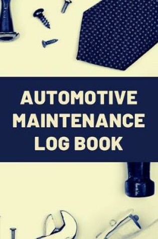 Cover of Automotive Maintenance Log Book