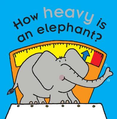 Cover of How Heavy Is An Elephant?