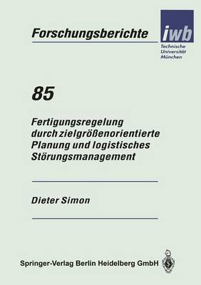 Book cover for Fertigungsregelung Durch Zielgroessenorientierte Planung Und Logistisches Stoerungsmanagement