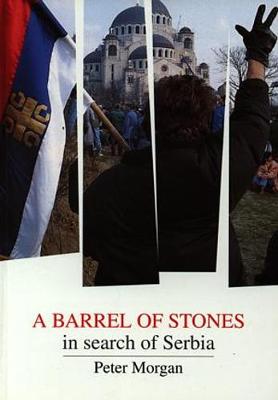 Book cover for Barrel of Stones, A - in Search of Serbia