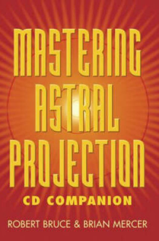 Cover of Mastering Astral Projection CD Companion