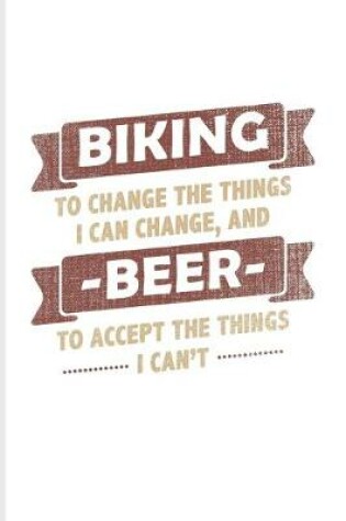 Cover of Biking to Change The Things I Can...