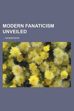 Cover of Modern Fanaticism Unveiled