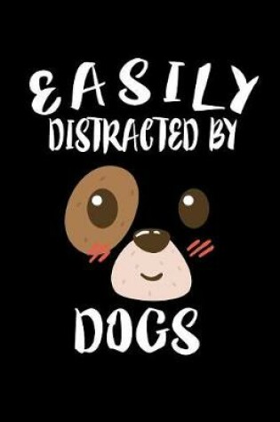 Cover of Easily Distracted By Dogs