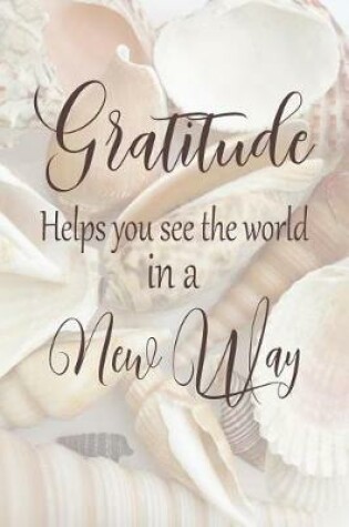 Cover of Gratitude Helps You See The World In A New Way