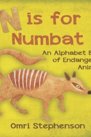 Cover of N is for Numbat - An Alphabet Book of Endangered Animals