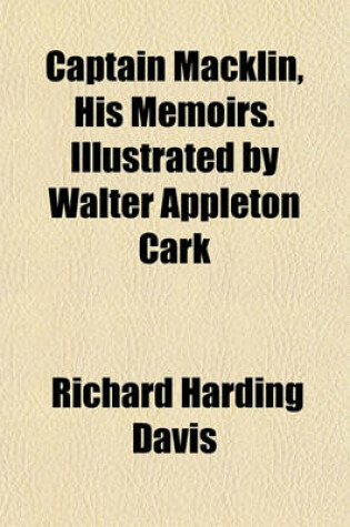 Cover of Captain Macklin, His Memoirs. Illustrated by Walter Appleton Cark