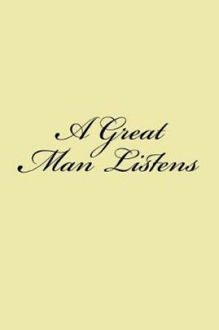 Cover of A Great Man Listens