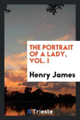 Book cover for The Portrait of a Lady, Vol. I