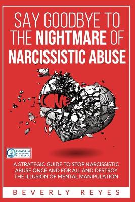 Book cover for Say Goodbye to the Nightmare of Narcissistic Abuse