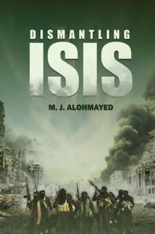 Cover of Dismantling ISIS