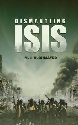 Cover of Dismantling ISIS