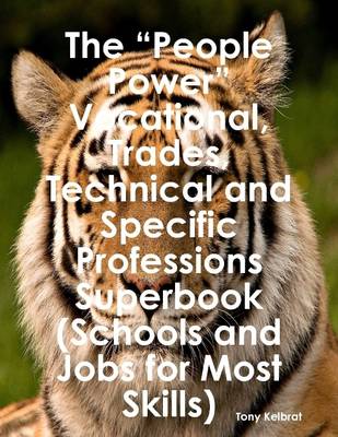 Book cover for The "People Power" Vocational, Trades, Technical and Specific Professions Superbook (Schools and Jobs for Most Skills)