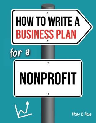 Book cover for How To Write A Business Plan For A Nonprofit