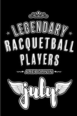 Book cover for Legendary Racquetball Players are born in July