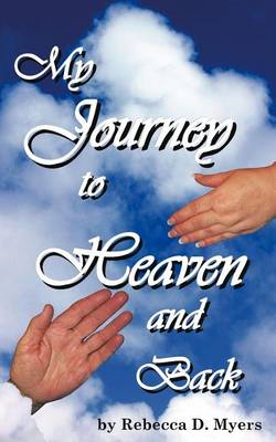 Book cover for My Journey To Heaven And Back
