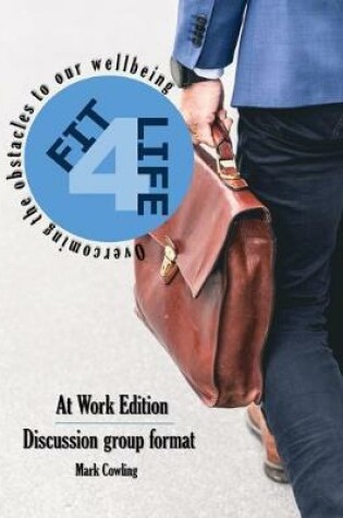 Cover of Fit 4 Life -At Work Edition